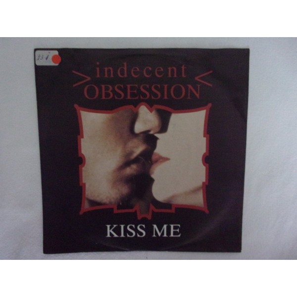 Indecent obbession - Kiss me