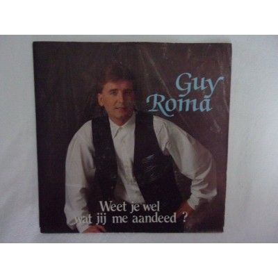 Guy Roma - Weet je wel wat jij me aandeed