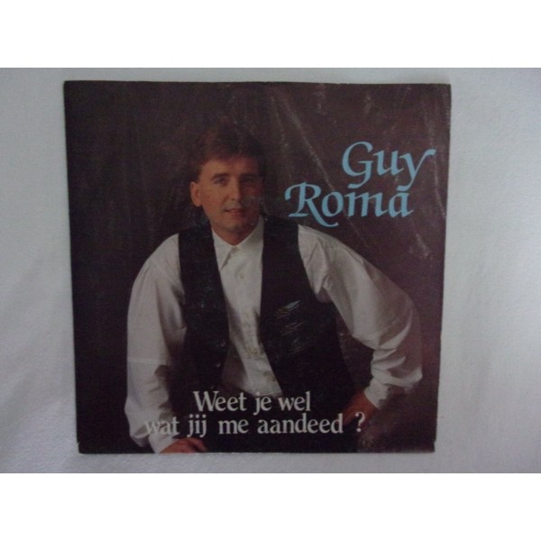 Guy Roma - Weet je wel wat jij me aandeed