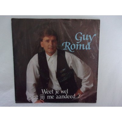 Guy Roma - Weet je wel wat jij me aandeed