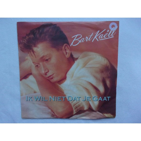 Bart Kaell - Ik wil niet dat je gaat