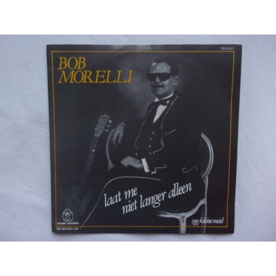 Bob Morelli - Laat me niet langer alleen