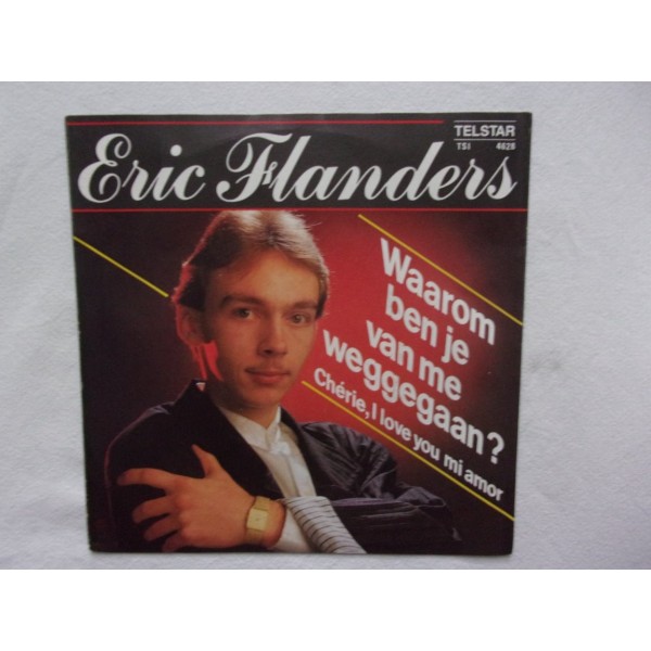 Eric Flanders - Waarom ben je van me weggegaan