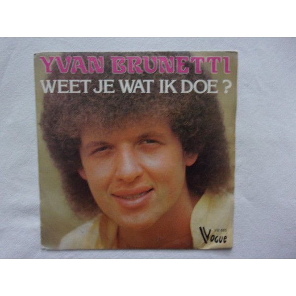 Yvan Brunetti - Weet je wat ik doe