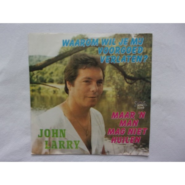 John Larry - Waarom wil je mij voorgoed verlaten