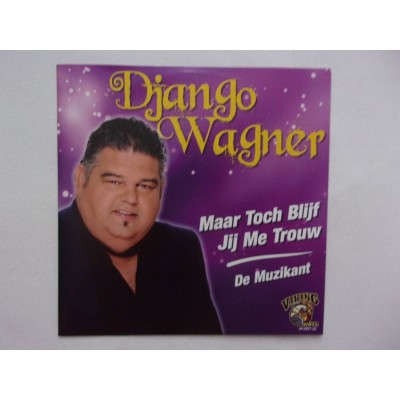 Django Wagner - Maar toch blijf jij me trouw