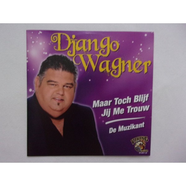 Django Wagner - Maar toch blijf jij me trouw
