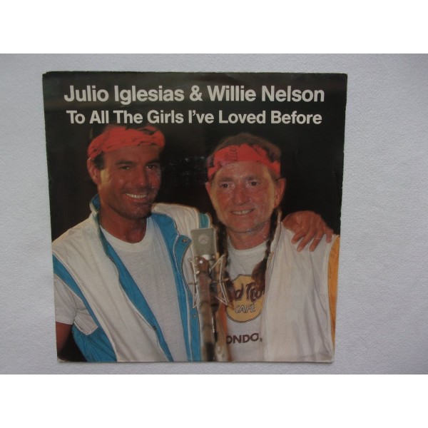 Julio Iglesias & Willie Nelson - To all the girls lve loved before