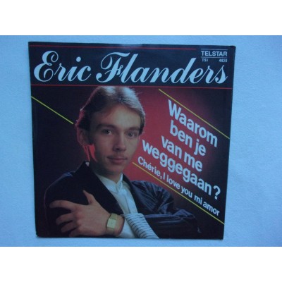 Eric Flanders - Waarom ben je van me weggegaan