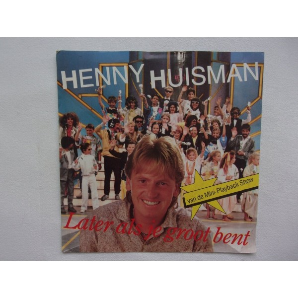 Henny Huisman - Later als ik groot bent