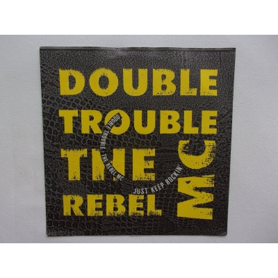 Double trouble and the rebel MC - Just keep rocking