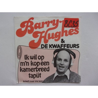 Barry Hughes & De kwaffeurs - Ik wil op mijn kop een kamerbreed tapijt