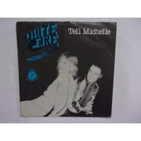 White Fire - Tell Michelle