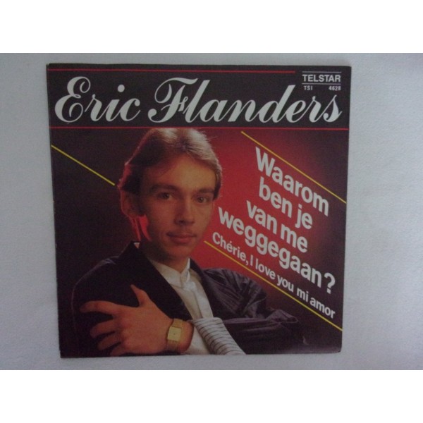 Eric Flanders - Waarom ben je van me weggegaan