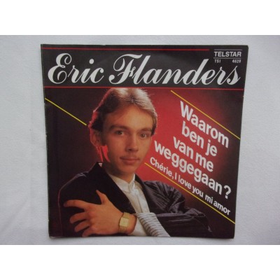 Eric Flanders - Waarom ben je van me weggegaan