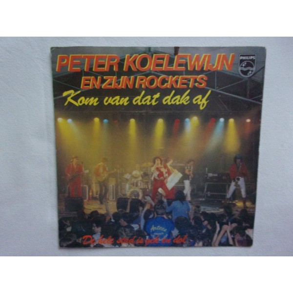 Peter Koelewijn en zijn rockets - Kom van dat dak af