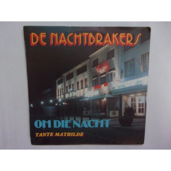 De Nachtbrakers - Oh die nacht