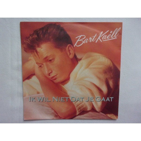 Bart Kaell - Ik wil niet dat je gaat