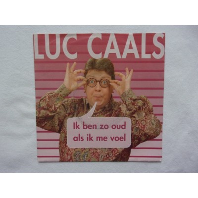Luc Caals - Ik ben zo oud als ik me voel