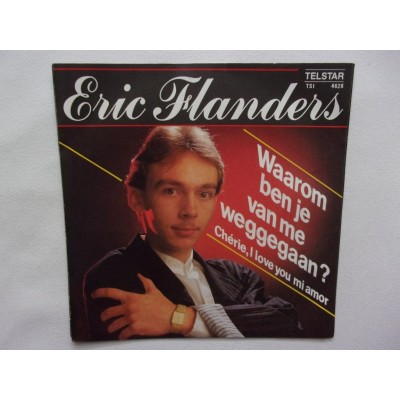 Eric Flanders - Waarom ben je van me weggegaan