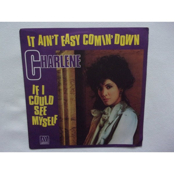Charlene - It ain't easy coming down